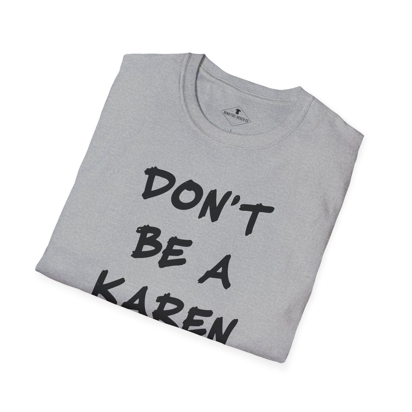 Don't Be A Karen Grey T-Shirt