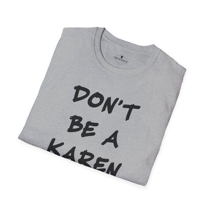 Don't Be A Karen Grey T-Shirt