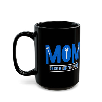 Mom Fixer Of Things Black Mug