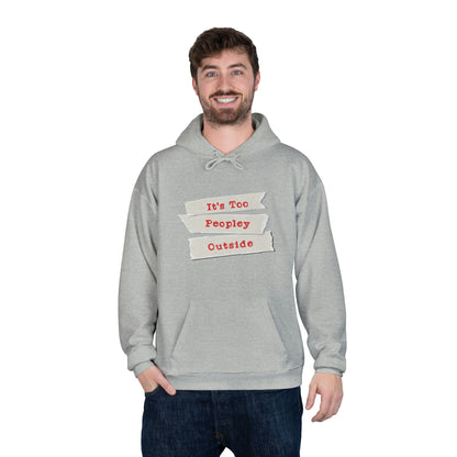 It's Too Peopley Outside Grey Hoodie