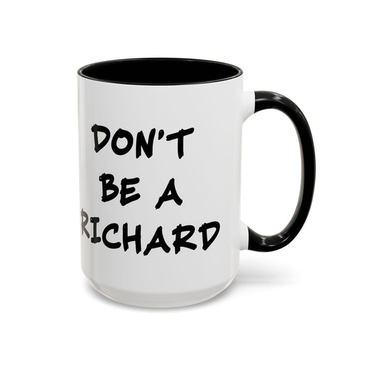 Don't Be A Richard Black Accent Mug