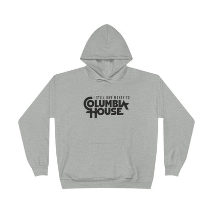I Still Owe Columbia House Grey Hoodie