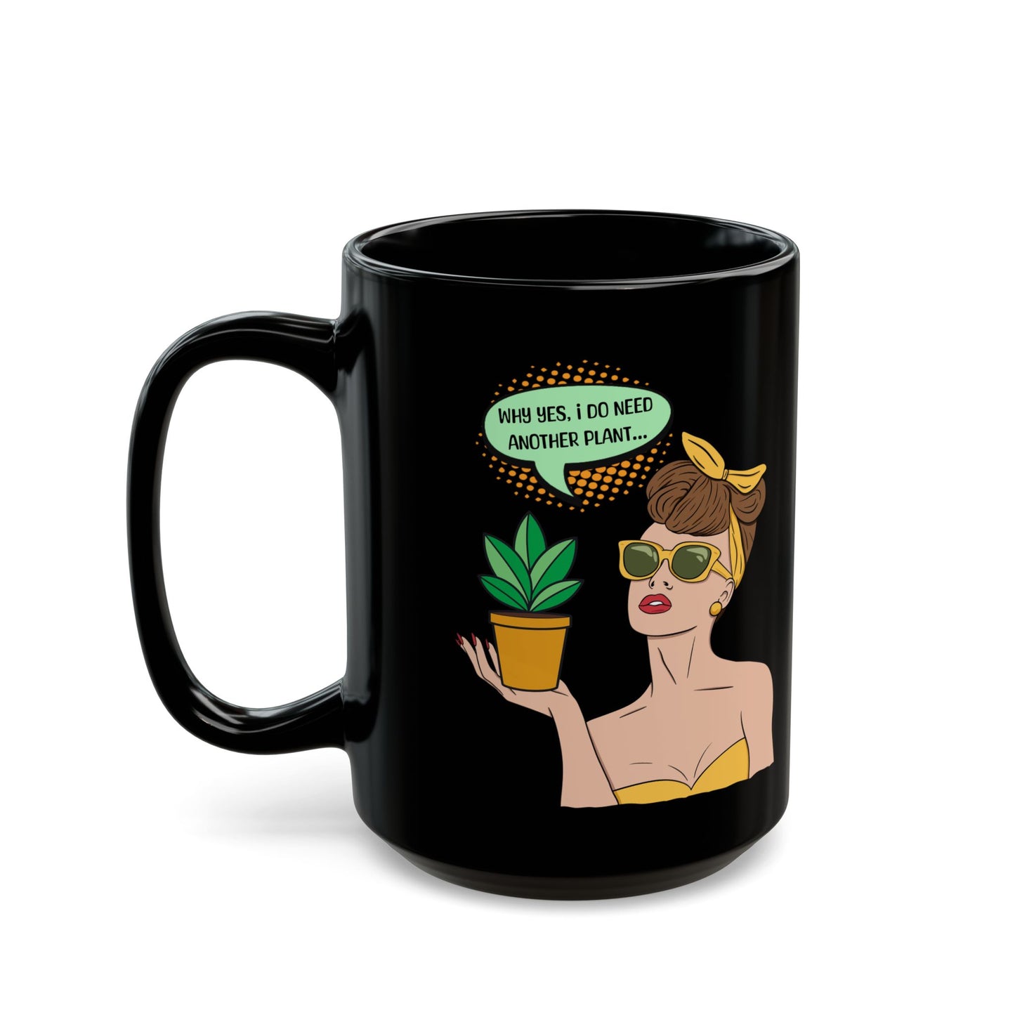 I Do Need Another Plant Black Mug