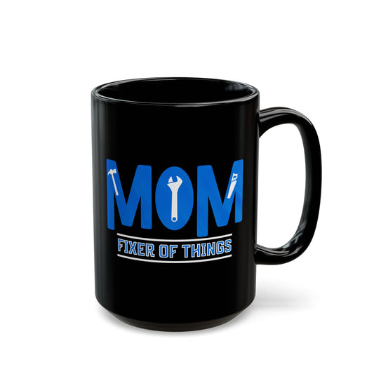 Mom Fixer Of Things Black Mug