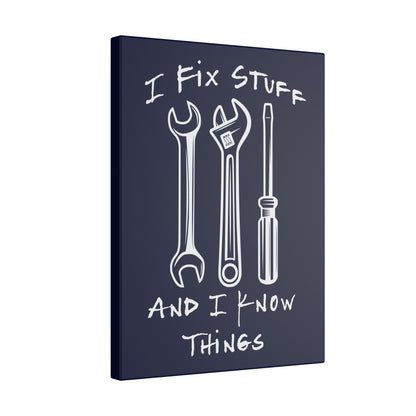 I Fix Stuff And Know Things Navy Wall Canvas