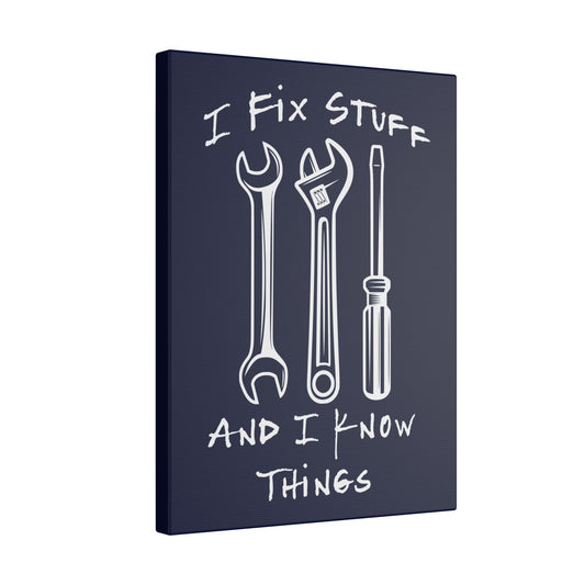 I Fix Stuff And Know Things Navy Wall Canvas