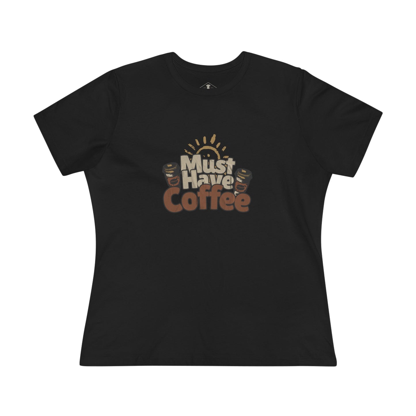 Must Have Coffee Black Womens T-Shirt
