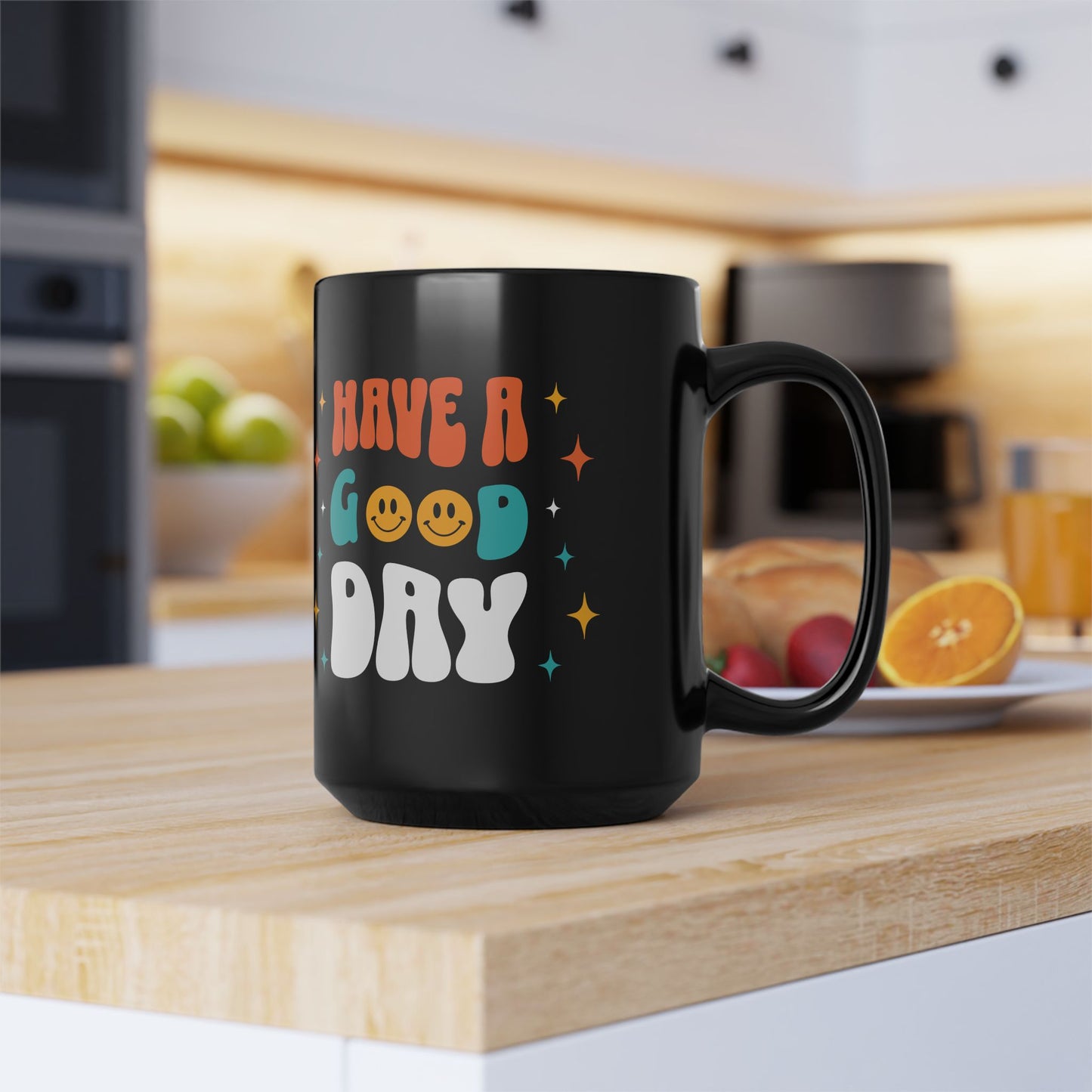 Have A Good Day Black Mug