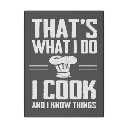 I Cook And Know Things Grey Wall Canvas