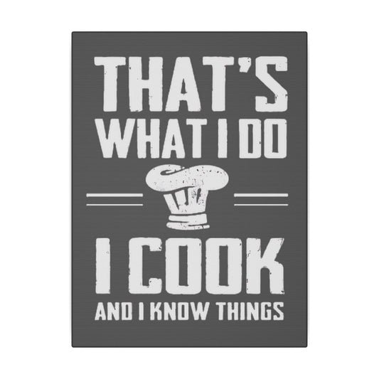 I Cook And Know Things Grey Wall Canvas