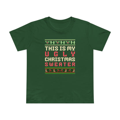 This Is My Ugly Christmas Sweater Green Womens T-Shirt