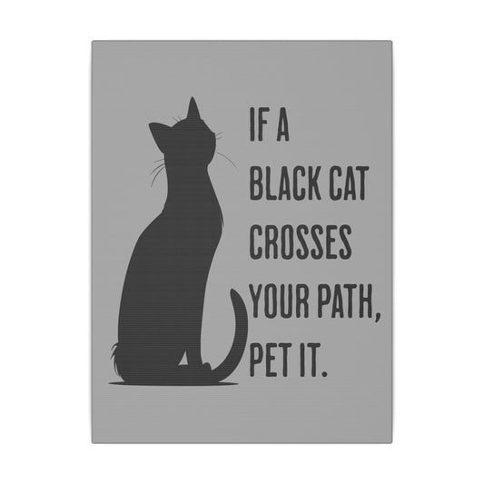 If A Black Cat Crosses Your Path Grey Wall Canvas