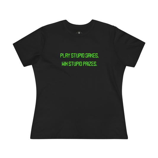 Play Stupid Games Black Womens T-Shirt