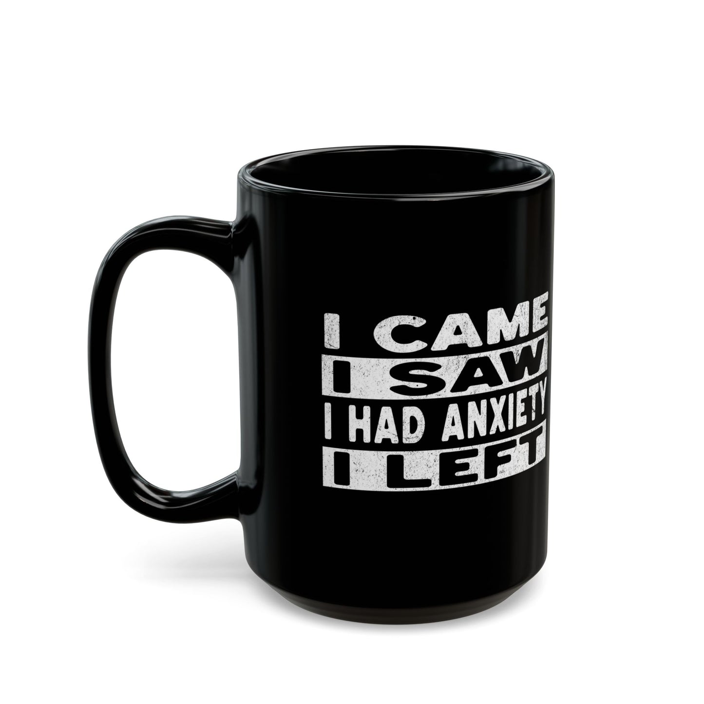 I Came Saw Had Anxiety Black Mug
