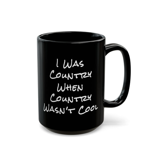 I Was Country Black Mug