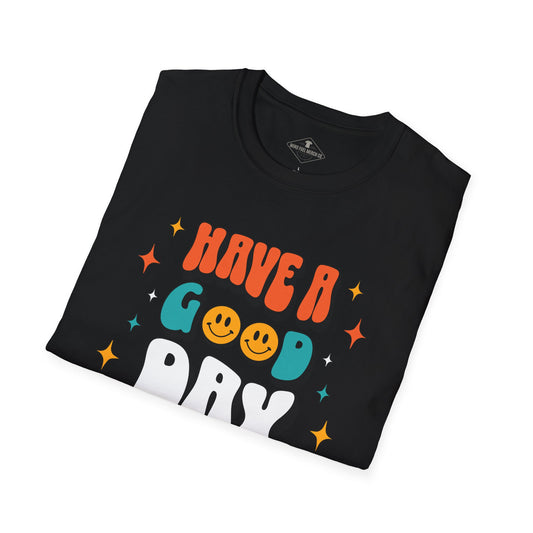 Have A Good Day Black T-Shirt