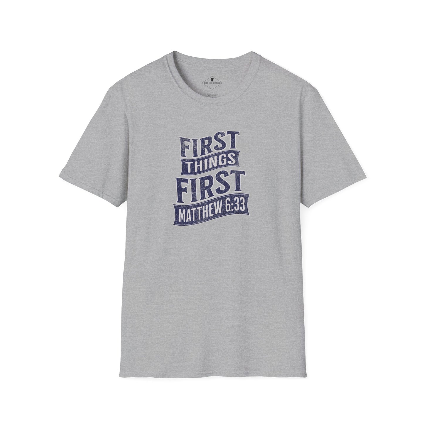 First Things First Grey T-Shirt