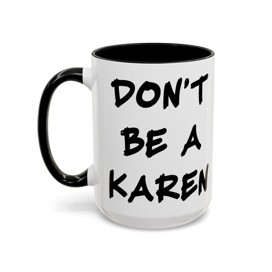Don't Be A Karen Black Accent Mug