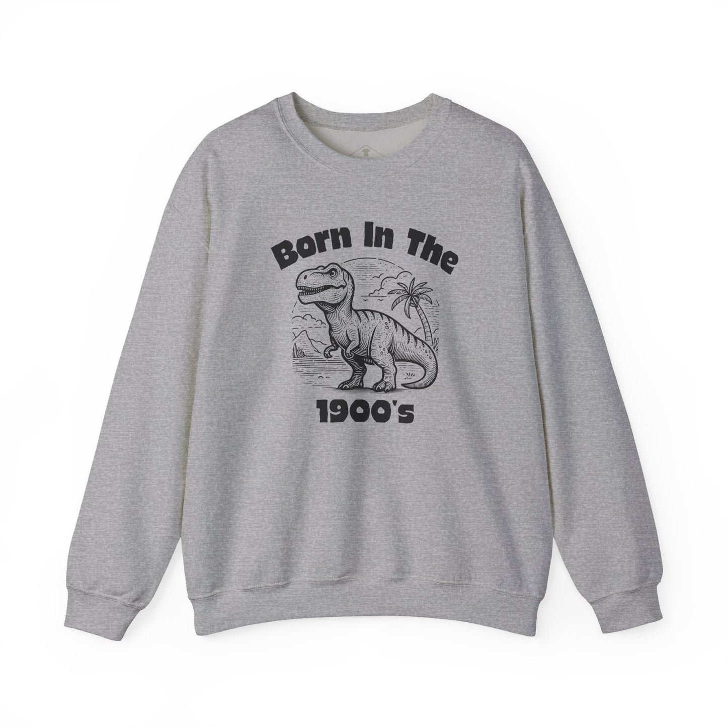 Born In The 1900's Grey Sweatshirt