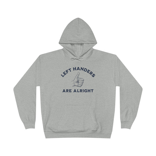 Left Handers Are Alright Grey Hoodie