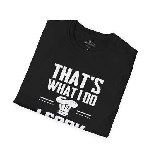 I Cook And Know Things Black T-Shirt