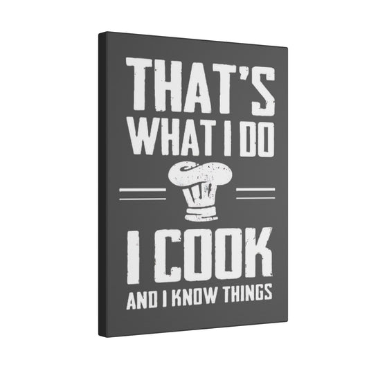 I Cook And Know Things Grey Wall Canvas