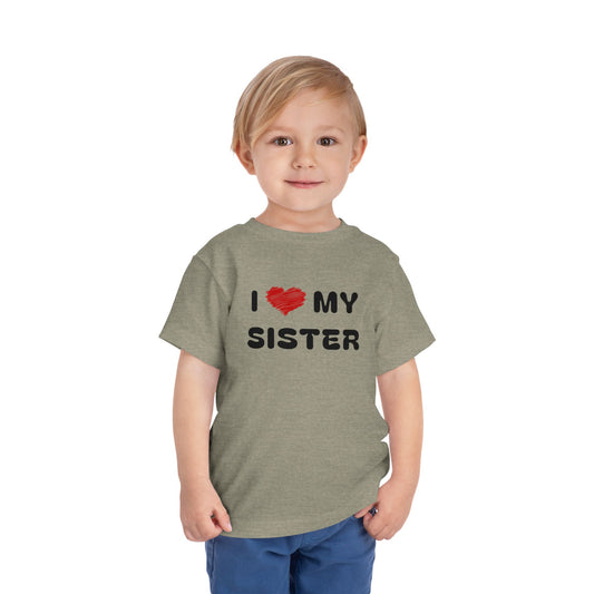I Love My Sister Grey Toddler T-Shirt