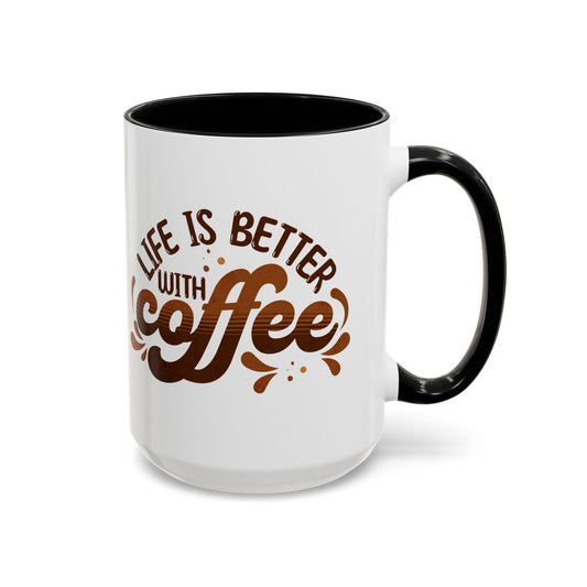 Life Is Better With Coffee Black Accent Mug