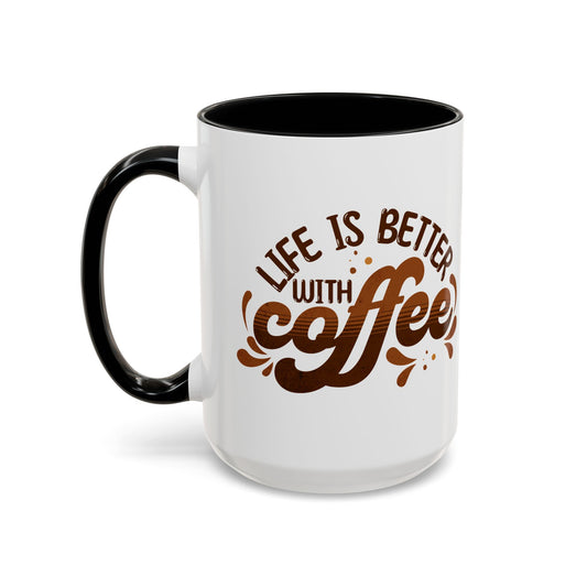 Life Is Better With Coffee Black Accent Mug