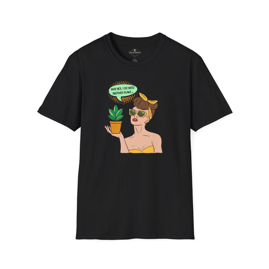 I Do Need Another Plant Black T-Shirt