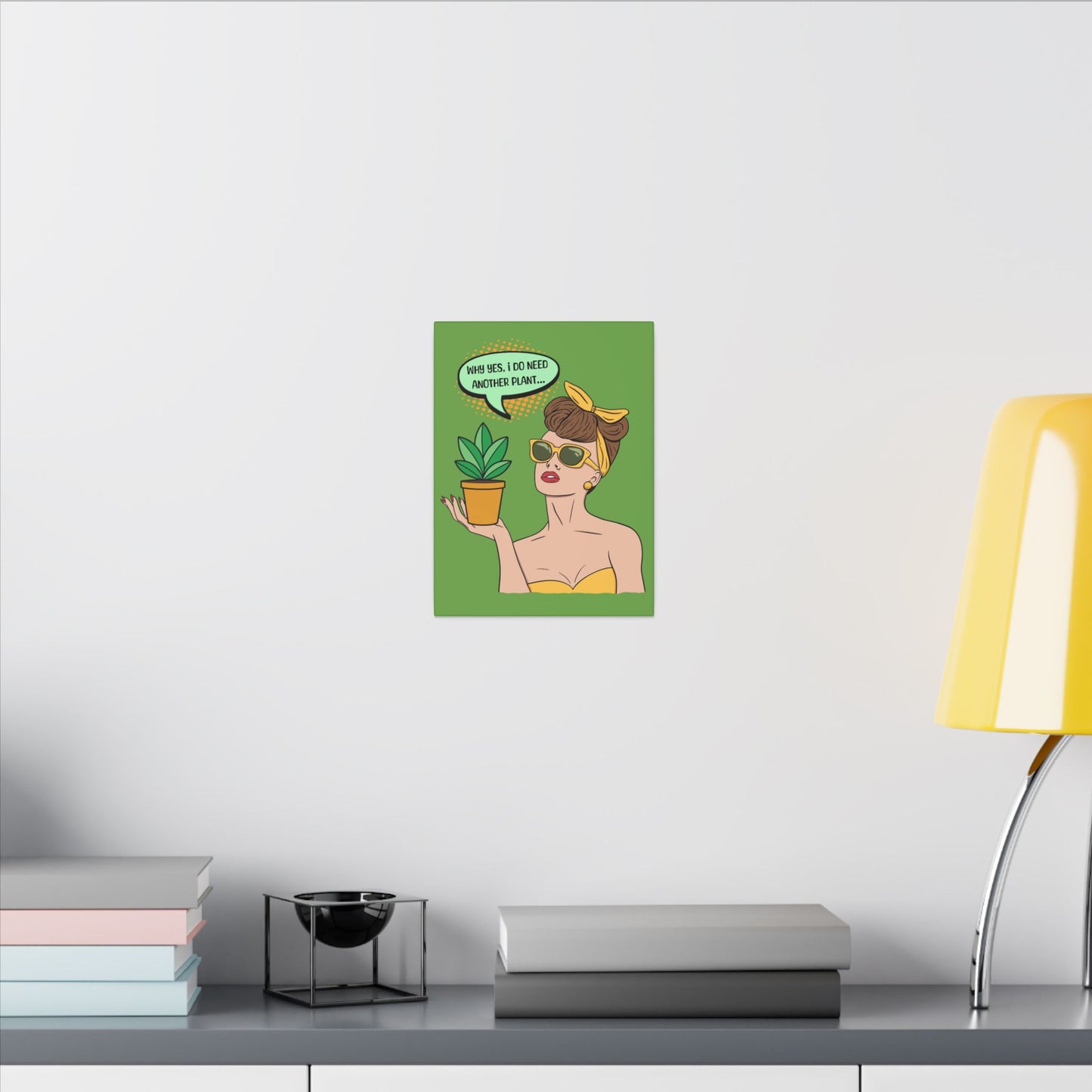 I Do Need Another Plant Green Wall Canvas