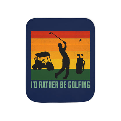 I'd Rather Be Golfing Sherpa Blanket