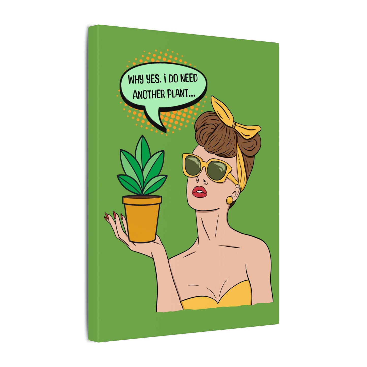 I Do Need Another Plant Green Wall Canvas